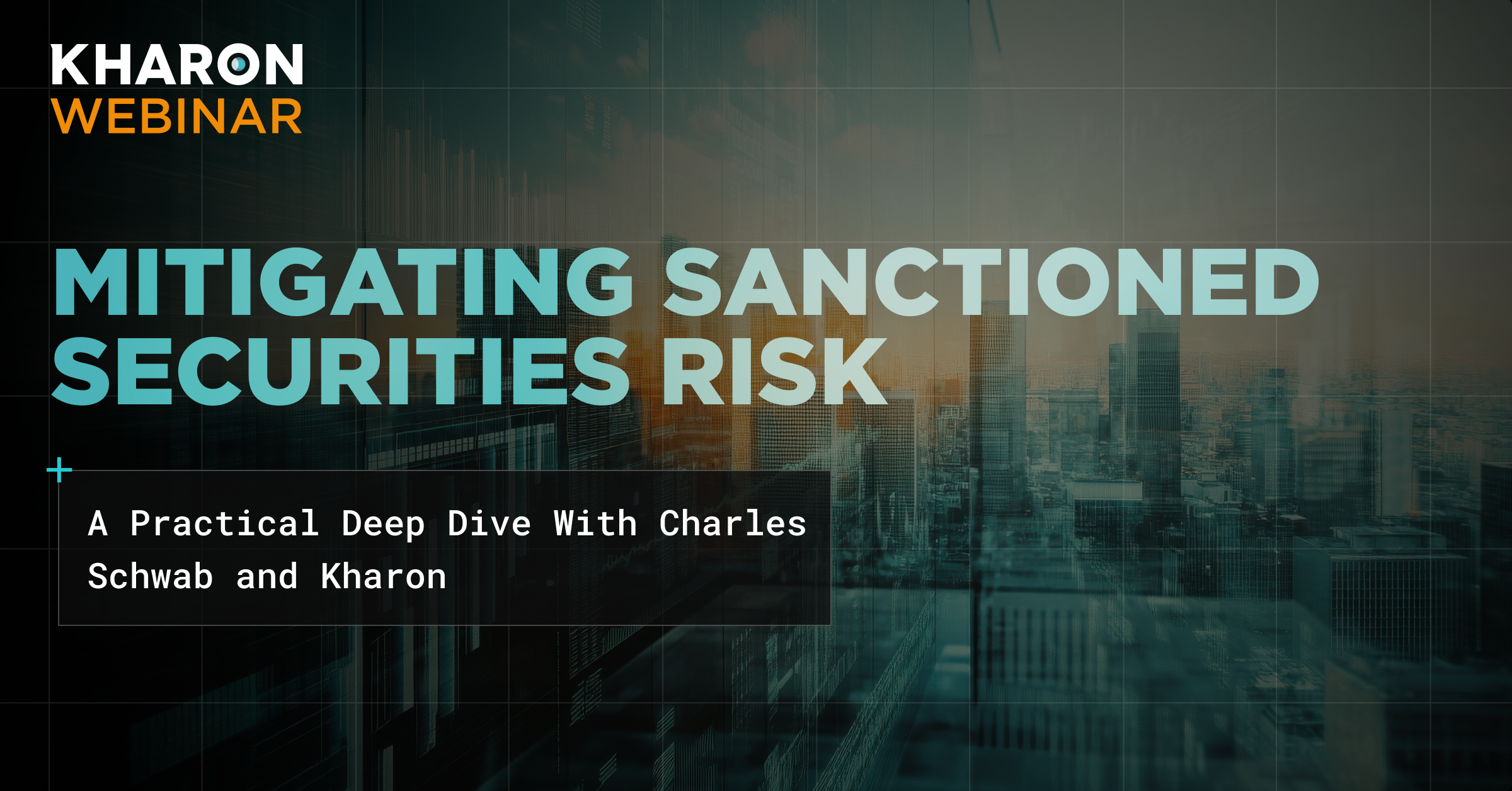 Mitigating Sanctioned Securities Risk: A Practical Deep Dive With Charles Schwab and Kharon