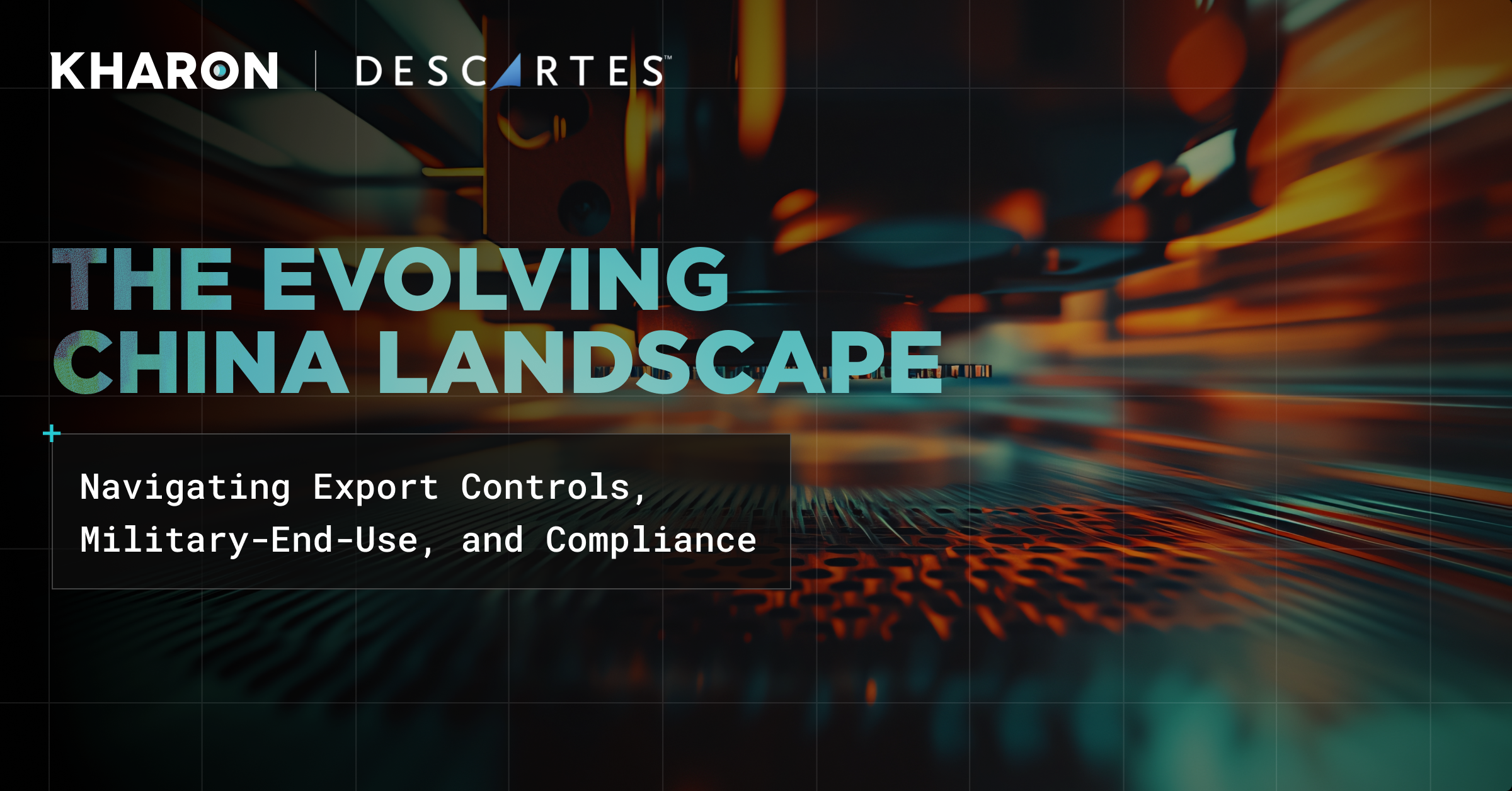 The Evolving China Landscape: Navigating Export Controls, Military-End-Use, and Compliance